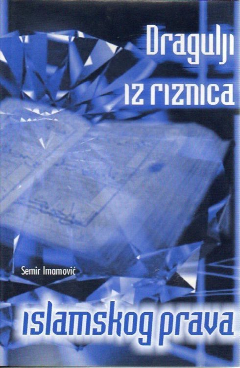 Dragulji Iz Riznica Islamskog Prava: Odabrane Pravne studije- Savremana pitanja-Fikhska Pravila