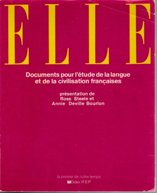 Elle: Documents Pour l'etude De La Langue et De La Civilisation Francaises