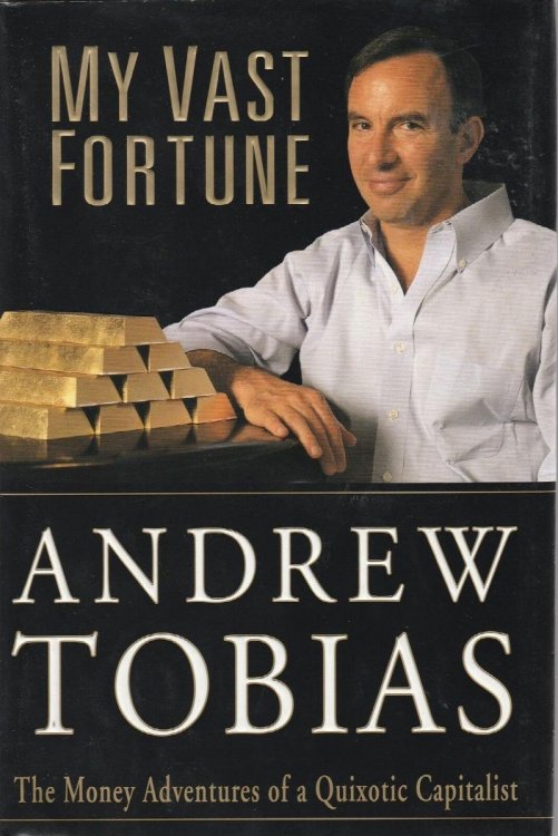 My Vast Fortune: The Money Adventures of a Quixotic Capitalist