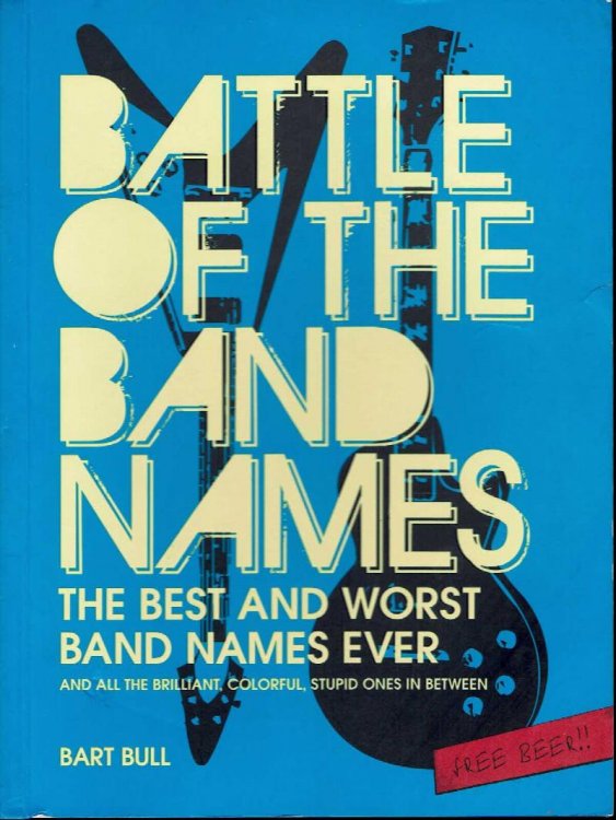 Battle of the Band Names: The Best and Worst band Names Ever