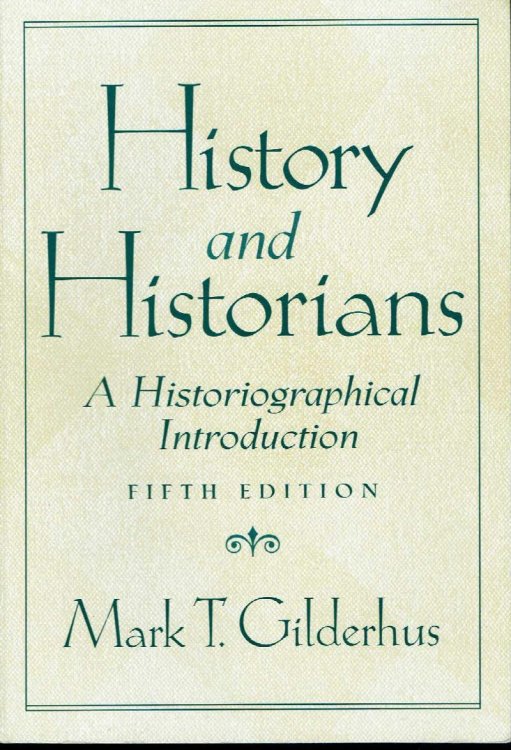 History and Historians: A Historiographical Introduction