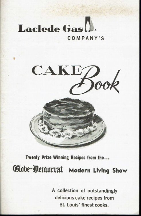 Laclede Gas Company's Cake Book: Twenty Prize Winning Recipes from the Globe-Democrat Modern Living Show