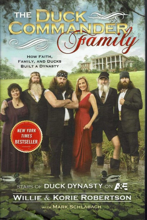 The Duck Commander Family: How Faith, Family and Ducks Built a Dynasty