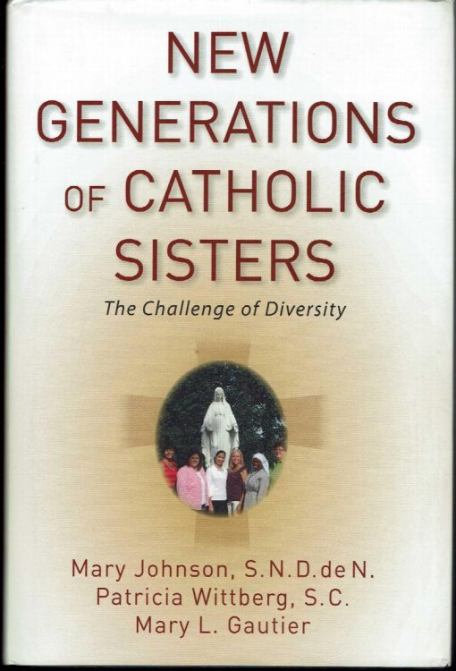 New Generations of Catholic Sisters: The Challenge of Diversity