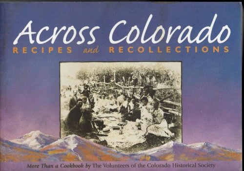 Across Colorado: Recipes and Recollections