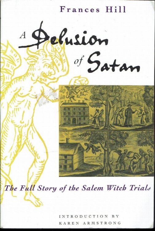 A Delusion of Satan: The Full Story of the Salem Witch Trials
