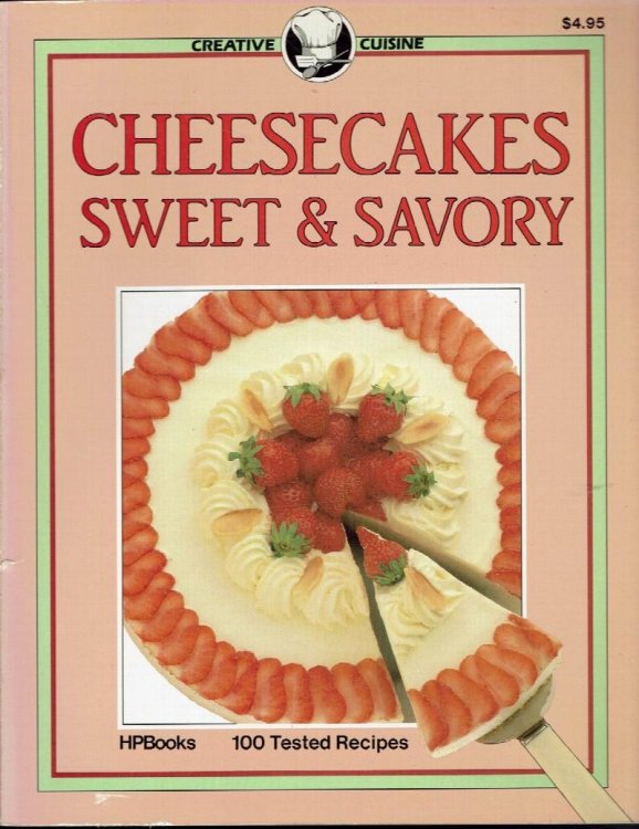 Cheesecakes Sweet & Savory: Creative Cuisine