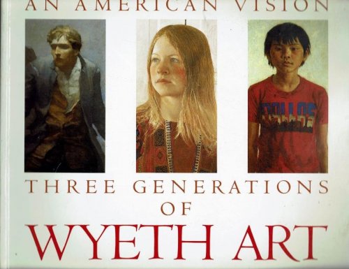 An American Vision: Three Generations of Wyeth Art