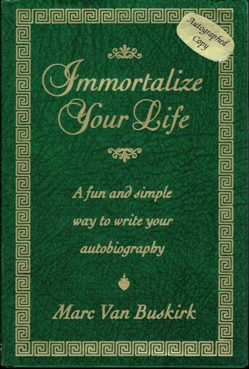 Immortalize Your Life: A Fun and Simple Way to Write Your Autobiography
