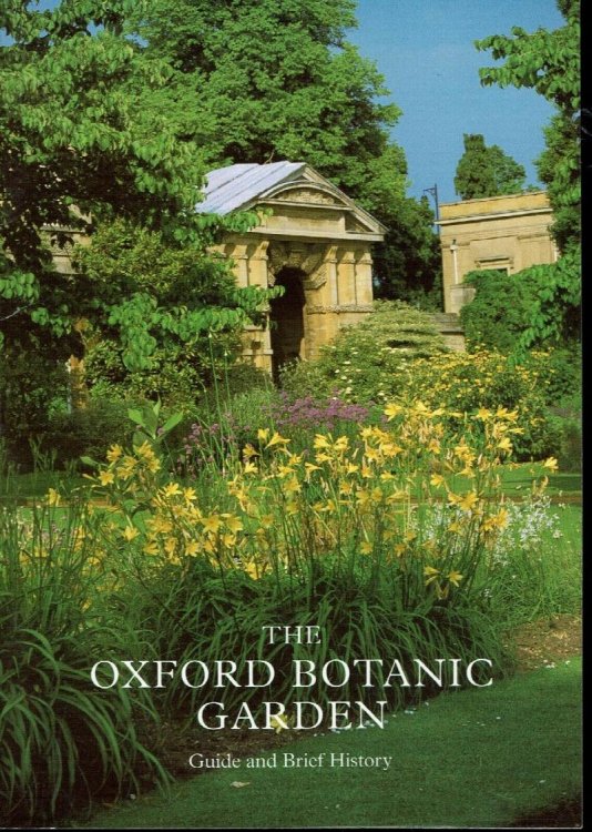 The Oxford Botanic Garden: Guide and Brief History