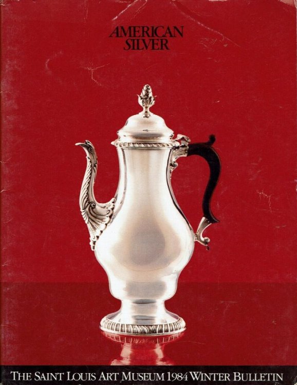 American Silver: The Saint Louis Art Museum 1984 Winter Bulletin