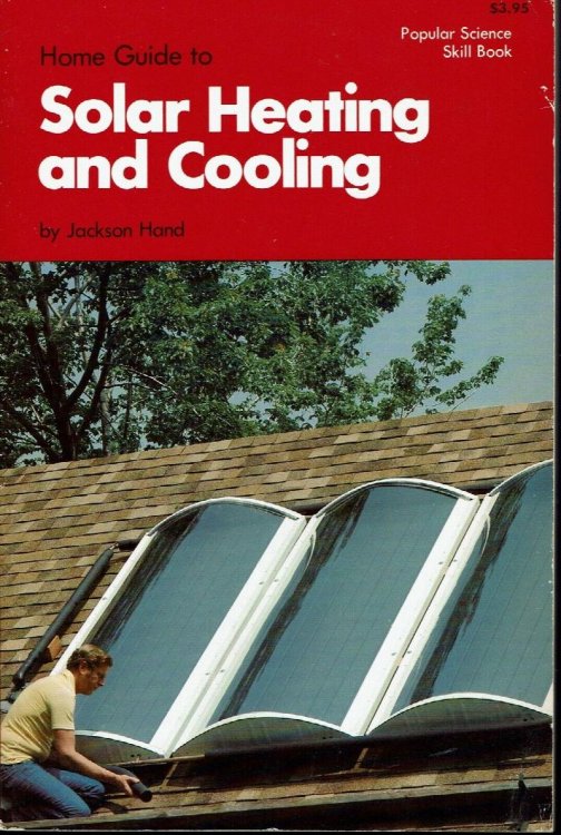 Home Guide to Solar Heating and Cooling: Popular Science Skill Book