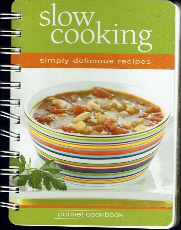 Slow Cooking: Simply Delicious Recipes