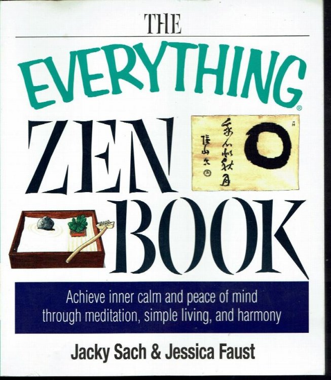 The Everything Zen Book: Achieve Inner Calm and Peace of Mind Through Meditation, Simple Living, and Harmony