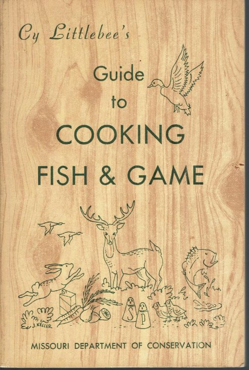 Cy Littlebee's Guide to Cooking Fish & Game