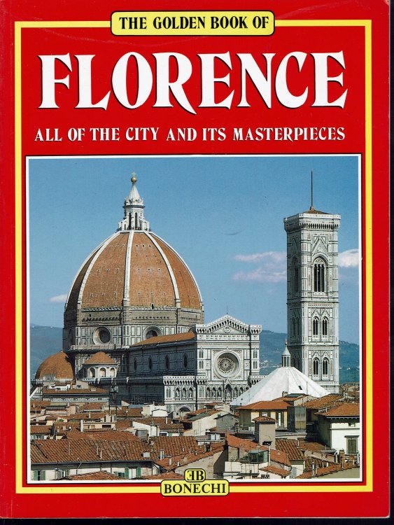 The Golden Gook of Florence: All of the City and its Masterpieces