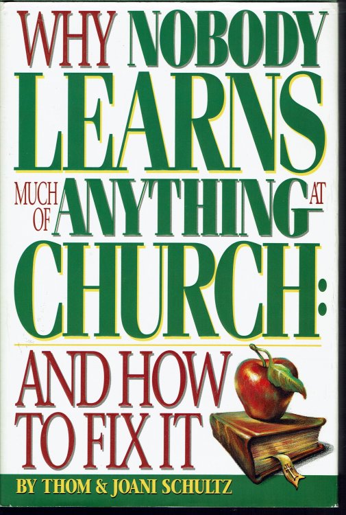 Why Nobody Learns Much of Anything at Church: And How to Fix It