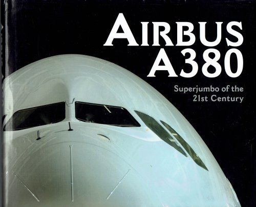 Airbus A380: Superjumbo of the 21st Century