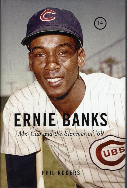 Ernie Banks: Mr. Cub and the Summer of '69