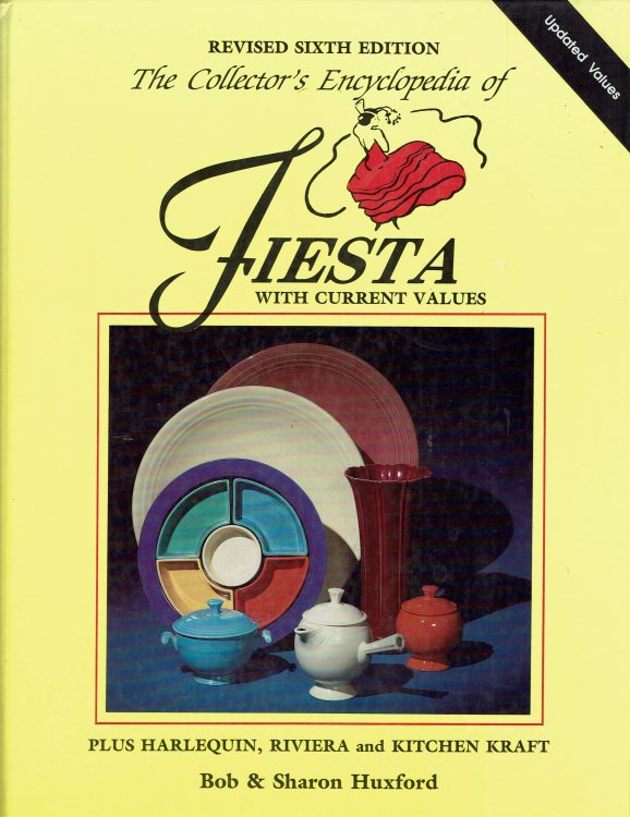 The Collector's Encyclopedia of Fiesta With Harlequin and Riviera, Sixth Edition
