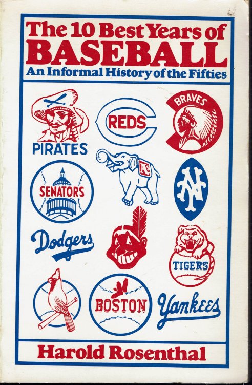 The 10 Best Years of Baseball: An Informal History of the Fifties