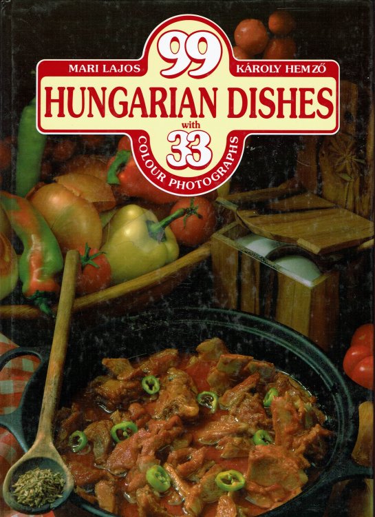 99 Hungarian Dishes with 33 Colour Photographs