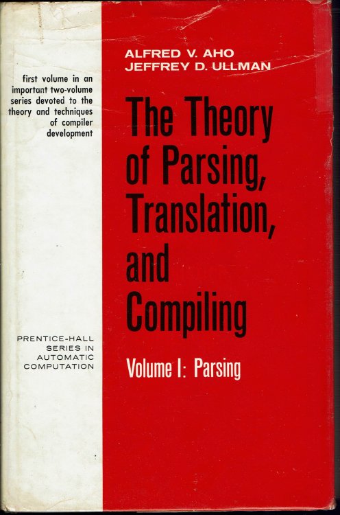 The Theory of Parsing, Translation and Compiling, Volume I Parsing