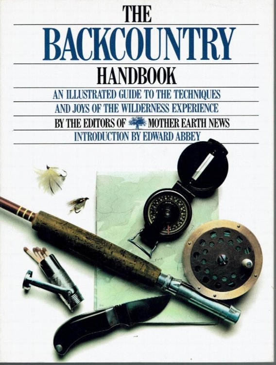 The Backcountry Handbook: An Ilustrated Guide to the Techniques and Joys of the Wilderness Experience