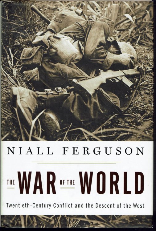 The War of the World: Twentieth-Centry Conflict and the Descent of the West