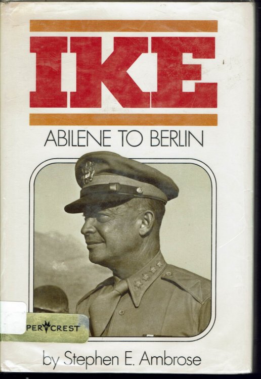 Ike: Abilene to Berlin