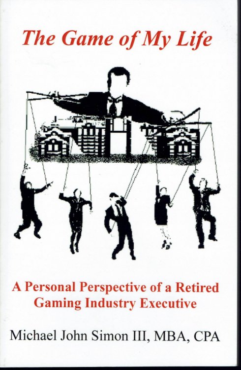 The Game of My Life: A Personal Perspective of a Retired Gaming Industry Executive