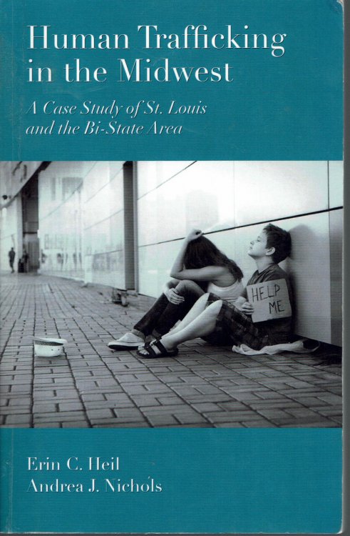 Human Trafficking in the Midwest: a Case Study of St. Louis and the Bi-State Area
