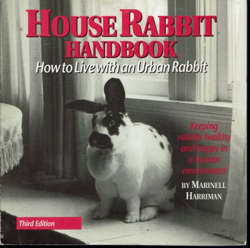 House Rabbit Handbook: How to Live with an Urban Rabbit