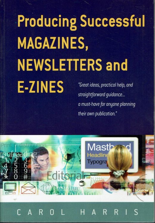 Producing Successful Magazines, Newsletters and E-zines