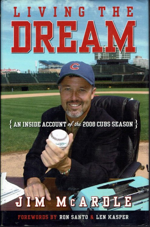 Living the Dream: An Inside Account of the 2008 Cubs Season