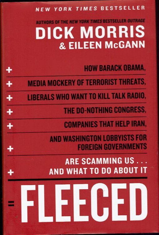 Fleeced: How Barack Obama, Media Mockery of Terrorist Threats, Liberals Who Want to Kill Talk Radio, the Do-Nothing Congress, Companies That Help Iran, and Washington Lobbyists for Foreign Governments Are Scamming Us . and What to Do About It