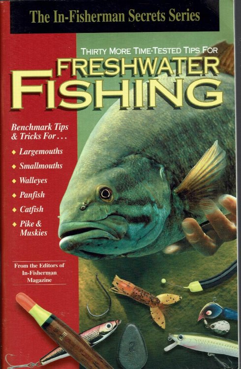 Thirty More Time-Tested Tips For Freshwater Fishing (In-Fisherman Secrets Series)