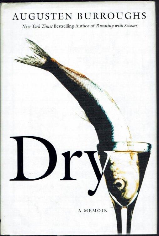 Dry: A Memoir