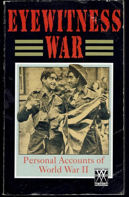 Eyewitness War: Personal Accounts of World War II