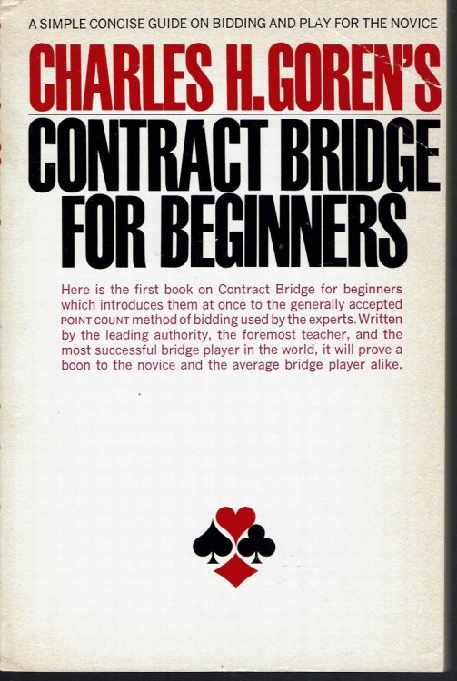 Contract Bridge for Beginners: A Simple Concise Guide on Bidding and Play for the Novice