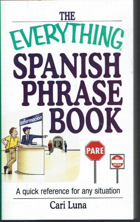 The Everything Spanish Phrase Book: A Quick Reference for Any Situation