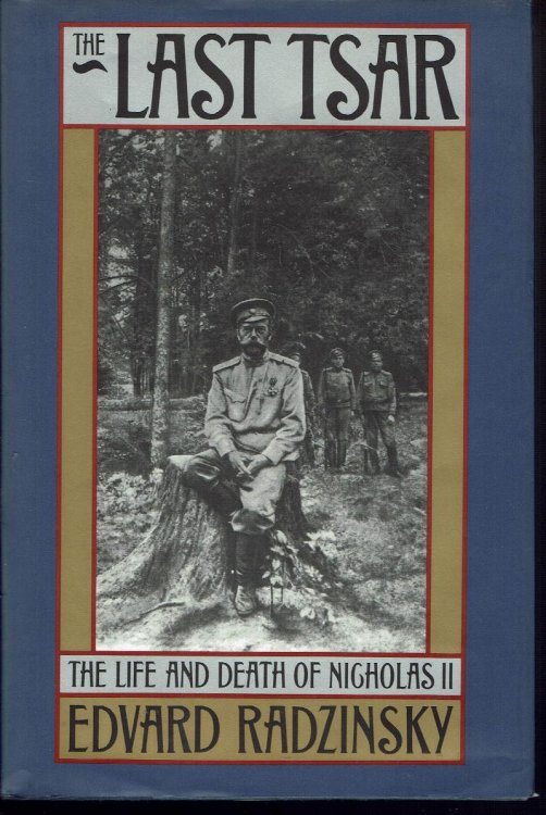 The Last Tsar: The Life and Death of Nicholas II