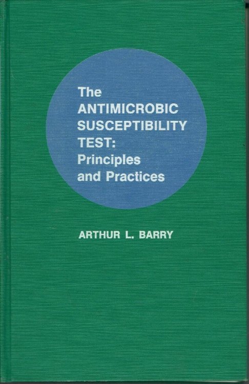 The Antimicrobic Susceptibility Test: Principles and Practices