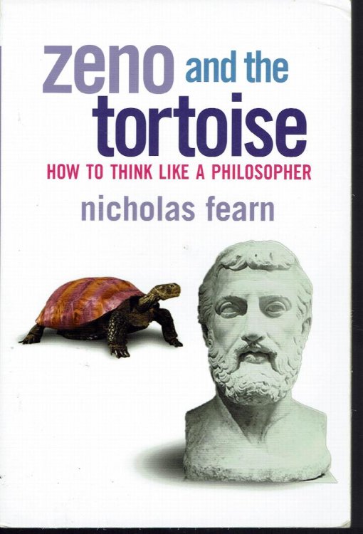 Zeno and the Tortoise: How to Think Like a Philosopher
