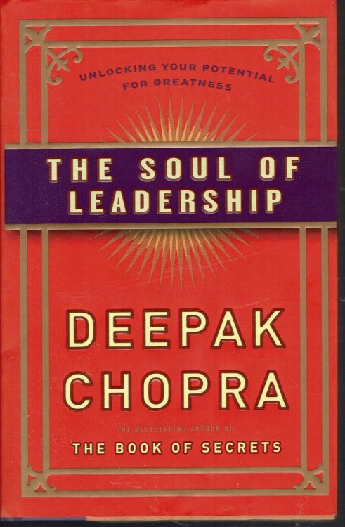 The Soul of Leadership: Unlocking Your Potential for Greatness