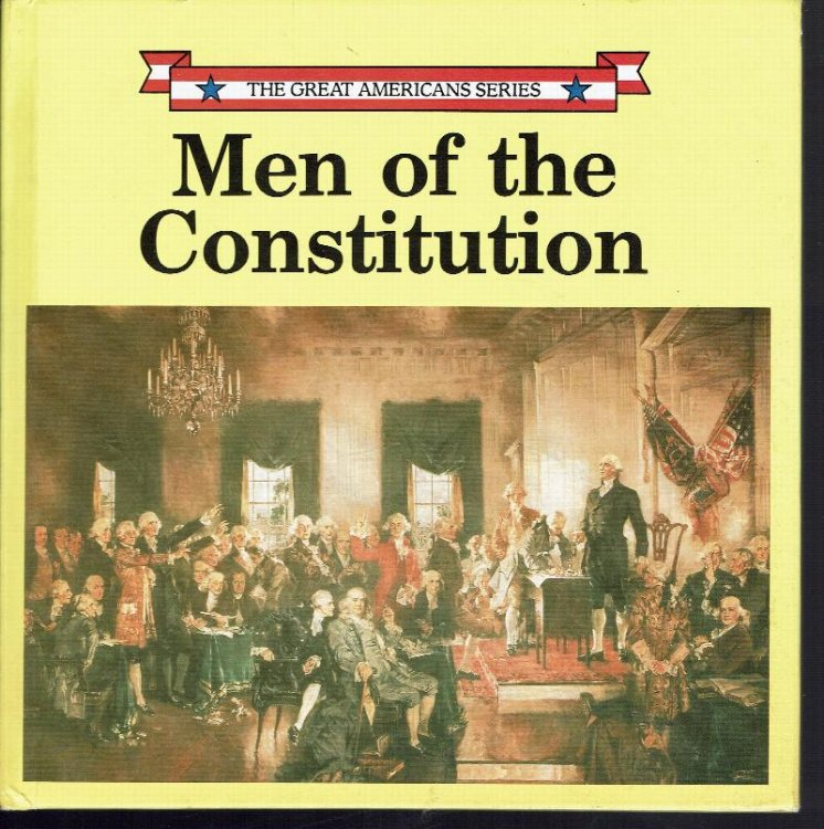 Men of the Constitution: The Great Americans Series