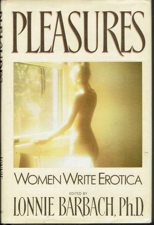 Pleasures: Women Write Erotica
