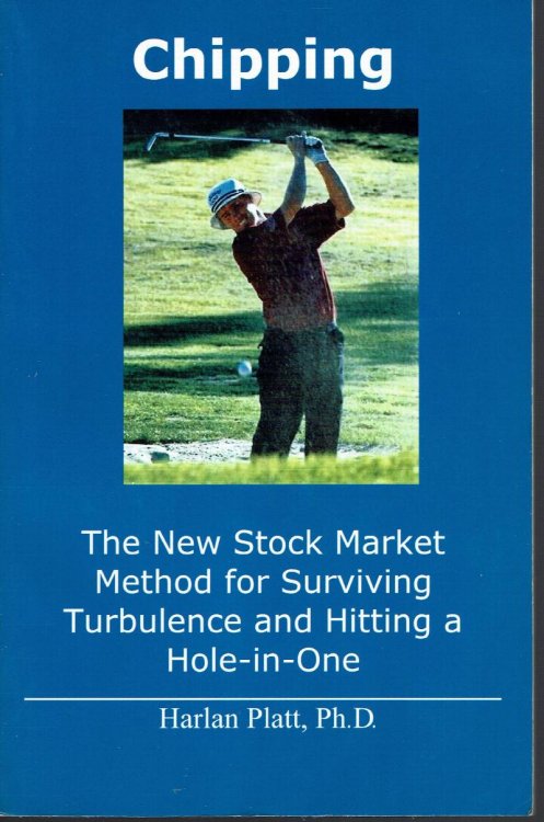 Chipping: The New Stock Market Method for Surviving Turbulence and Hitting a Hole-in-One