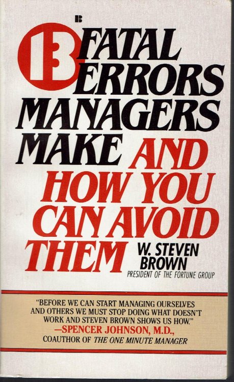 13 Fatal Errors Managers Make and How You Can Avoid Them