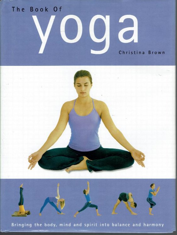 The Book of Yoga: Bringing the Body, Mind, and Spirit Into Balance and Harmony